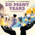 So Many Years: a Juneteenth Story-a Radiant Picture Book About Black Resilience and Joy for Kids (Ages 4-8)