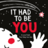 It Had to Be You: a High Contrast Book for Newborns-Perfect for Valentine's Day Fun (a Love Poem Your Baby Can See)