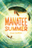 Manatee Summer: a Poignant Middle Grade Novel About a Boy and an Aquatic Mammal