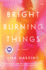 Bright Burning Things: a Heart-Wrenching Journey Through Addiction, Redemption, and the Power of Love-a Read With Jenna Pick