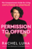 Permission to Offend: the Compassionate Guide for Living Unfiltered and Unafraid