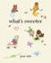 What's Sweeter: a Debut Picture Book About Tenderly Profound Moments for Children (Ages 4-8)