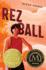 Rez Ball: a Morris Award-Winning Debut Novel About a Young Ojibwe Athlete's Basketball Journey