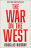 The War on the West: an Instant Nyt Bestselling History of the Modern World