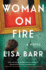 Woman on Fire: a Young Journalist is Caught in a Dangerous Race to Find an Art Masterpiece Stolen By the Nazis During Wwii