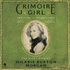 Grimoire Girl: a Memoir of Magic and Mischief