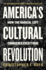 Americas Cultural Revolution: How the Radical Left Conquered Everything