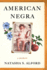 American Negra: a Memoir-a Powerful Story of Afro-Latinidad, Multiethnic Identity, and the Journey to Belonging