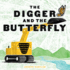 The Digger and the Butterfly: a Picture Book About Trucks, Stillness, and Change for Kids (Ages 4-8)