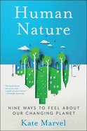 Human Nature Nine Ways to Feel About Our Changing Planet