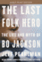 The Last Folk Hero: the Life and Myth of Bo Jackson