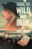 Song So Wild and Blue: a Life With the Music of Joni Mitchell-an Intimate Memoir and Homage for Writers and Artists