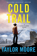 Cold Trail: A Garrett Kohl Novel