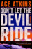 Don't Let the Devil Ride: a Novel