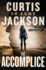 The Accomplice: a Page-Turning Suspense Novel With a Strong Female Lead and a Dangerous Criminal Enterprise (Curtis "50 Cent" Jackson Presents, 1)