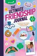Girl Scouts: the Ultimate Friendship Journal: an Interactive Guide to Making New Friends & Treasuring the Ones You'Ve Got-Fun Activities and Quizzes About Bffs and Drama for Kids (Ages 8-12)