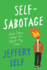 Self-Sabotage: and Other Ways I'Ve Spent My Time-an Honest, Funny Memoir of Gay Life in the South and Acceptance