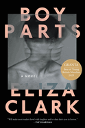 Boy Parts: a Novel