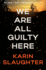 We Are All Guilty Here: a Chilling Psychological Thriller Where Secrets Lead to Deadly Consequences (a North Falls Thriller, 1)