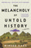 The Melancholy of Untold History: a Novel of Love, and Grief and the Power of Storytelling That Interweaves Korean Mythology Inspired Tales of Gods and Humans Over Generations