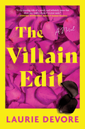 The Villain Edit: a Sharp Rom-Com Featuring a Romance Novelist, Reality Show Drama, and Unexpected Passion