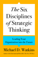 The Six Disciplines of Strategic Thinking