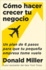 How to Grow Your Small Business C�mo Hacer Crecer Tu Negocio (Spanish Edition): Un Plan De 6 Pasos Para Que Tu Peque�a Empresa Tome Vuelo