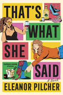 That's What She Said: a Hilarious Coming-of-Age Novel With a Touch of Romance, Get Ready to Laugh and Love