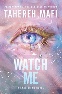 Watch Me: a Good Morning America Ya Book Club Pick (Shatter Me: Series Two, 1)