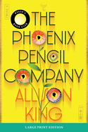 The Phoenix Pencil Company: a Novel