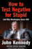 How to Test Negative for Stupid: And Why Washington Never Will