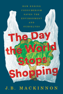 The Day the World Stops Shopping Format: Paperback