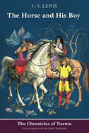 The Horse and His Boy, Full-Color Collector's Edition (the Chronicles of Narnia)