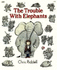 The Trouble With Elephants