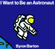 I Want to Be an Astronaut: a Picture Book About Nasa Astronauts for Kids (Ages 4-8)
