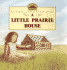 A Little Prairie House: a Heartwarming Story About Building a Home on the Frontier for Kids (Ages 4-8) (Little House Picture Book)