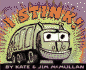 I Stink! (Kate and Jim McMullan)