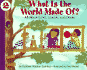 What is the World Made of? : All About Solids, Liquids, and Gases