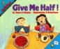 Give Me Half! : a Fun Math Picture Book About Sharing and Understanding Fractions for Kids (Ages 6-10) (Mathstart 2, 1)