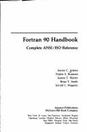 Fortran 90 Handbook: Complete Ansi/Iso Reference (Computing That Works)