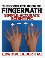 The Complete Book of Fingermath: Simple, Accurate, Scientific