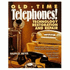 Old-Time Telephones! : Technology, Restoration, and Repair