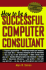 How to Be a Successful Computer Consultant