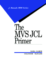 The Mvs Jcl Primer (J Ranade Ibm Series)