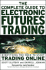 The Complete Guide to Electronic Trading Futures: Everything You Need to Start Trading on Line