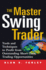 The Master Swing Trader: Tools and Techniques to Profit From Outstanding Short-Term Trading Opportunities