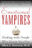 Emotional Vampires: Dealing With People Who Drain You Dry