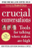 Crucial Conversations: Tools for Talking When Stakes Are High