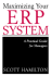 Maximizing Your Erp System: a Practical Guide for Managers