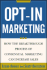 Opt-in Marketing: How the Breakthrough Process of Consensual